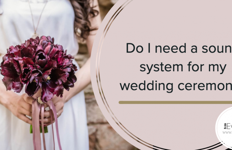 Do I need a sound system for my wedding ceremony?